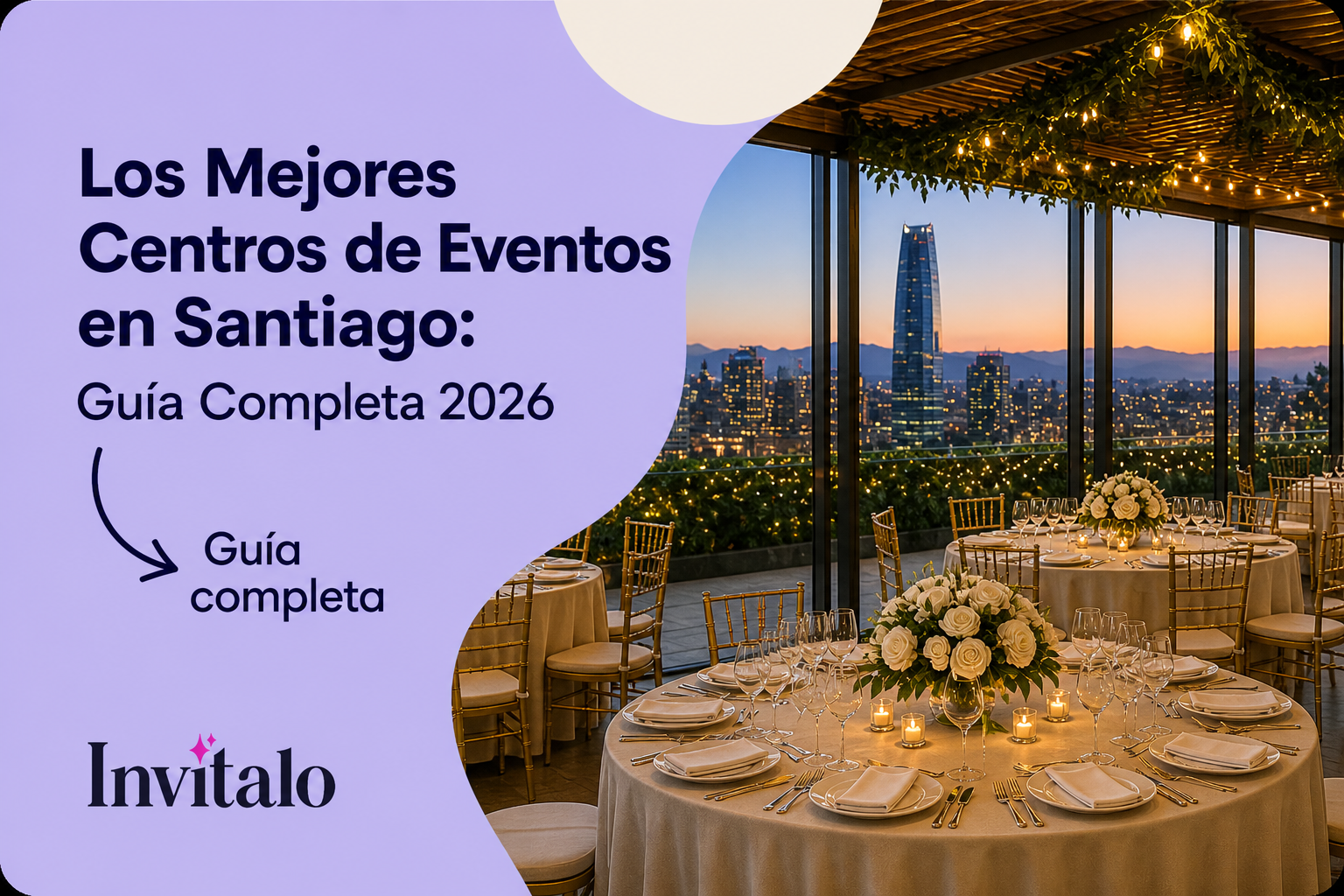 Centros de eventos en Santiago con vista panorámica al atardecer, mesas decoradas para matrimonio y guía 2026 para elegir el lugar ideal en Chile