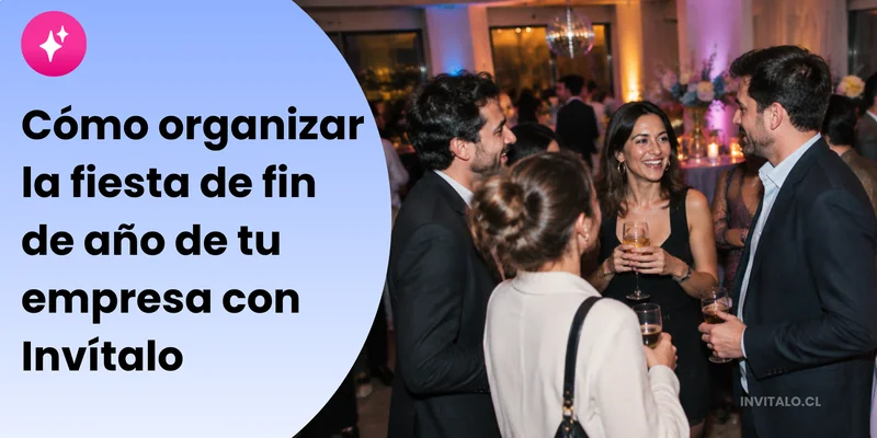 Fiesta corporativa de fin de año con un grupo de compañeros conversando y brindando en un evento, junto al texto “Cómo organizar la fiesta de fin de año de tu empresa con Invítalo”.